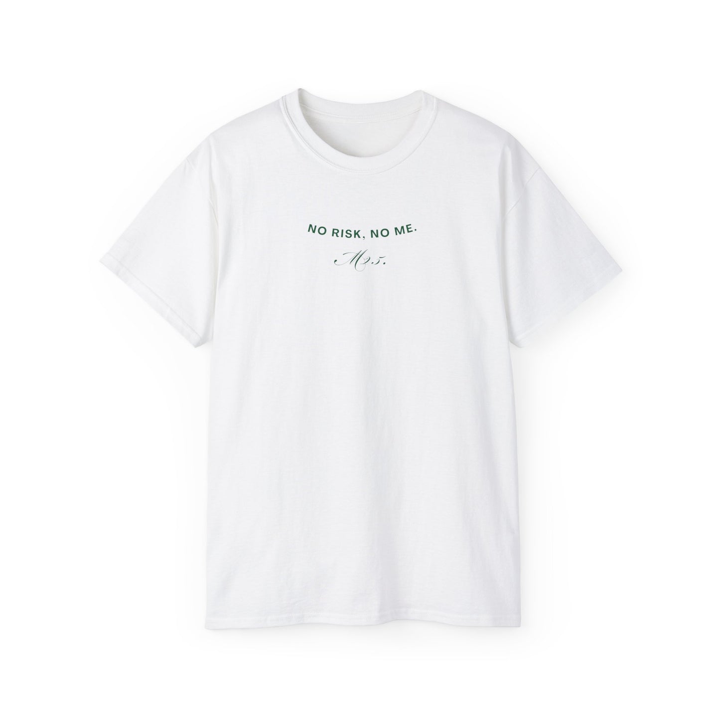 MAISONS 25 T-SHIRT | NO RISK, NO ME.