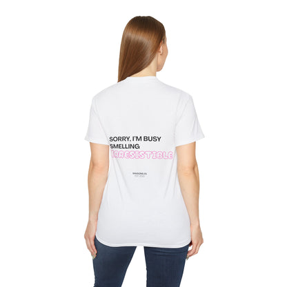 CAMISETA MAISONS 25 | SORRY, I'M BUSY SMELLING IRRESISTIBLE